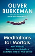 Meditations for Mortals | Oliver Burkeman | 
