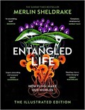 Entangled Life (The Illustrated Edition) | Merlin Sheldrake | 