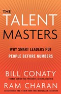 The Talent Masters | Bill Conaty ; Ram Charan | 