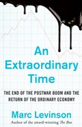 An Extraordinary Time | Marc Levinson | 