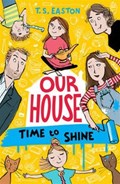 Our House 2: Time to Shine | Tom Easton | 