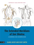 The Extended Meridians of Zen Shiatsu | Elaine Liechti ; Vicky Smyth | 