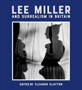 Lee Miller and Surrealism in Britain | Eleanor Clayton | 