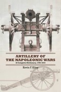Artillery of the Napoleonic Wars | Kevin F. Kiley | 