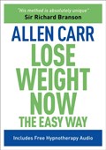 Lose Weight Now The Easy Way | Allen Carr | 