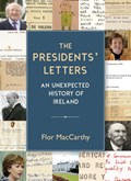 The Presidents' Letters | Flor MacCarthy | 