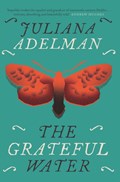 The Grateful Water | Juliana Adelman | 