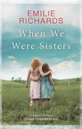 When We Were Sisters | Emilie Richards | 
