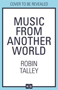 Music From Another World | Robin Talley | 