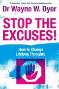 Stop The Excuses! | Wayne Dyer | 