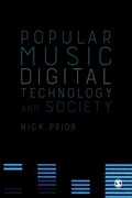 Popular Music, Digital Technology and Society | Prior | 