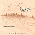 Survival 1933-1944 | Alfred Moritz | 