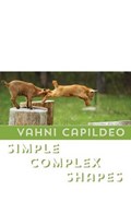 Simple Complex Shapes | Vahni Capildeo | 