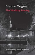 The World by Evening | Menno Wigman | 