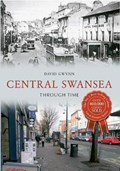 Central Swansea Through Time | David Gwynn | 
