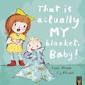 That Is Actually MY Blanket, Baby! | Angie Morgan | 