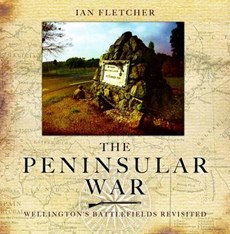 Peninsular War: Wellington's Battlefields Revisited