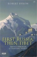 First Russia, Then Tibet | Robert Byron | 