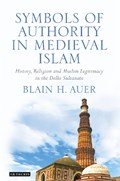 Symbols of Authority in Medieval Islam | Switzerland)Auer BlainH.(UniversityofLausanne | 