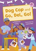 Dog Cop and Go, Del, Go! | Rebecca Colby | 