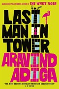 Last Man in Tower | Aravind (Author) Adiga | 