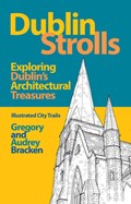 Dublin Strolls | Gregory Bracken ; Audrey Bracken | 