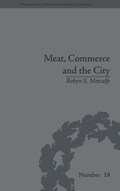 Meat, Commerce and the City | Robyn S Metcalfe | 