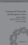 Commercial Networks and European Cities, 1400-1800 | Andrea Caracausi ; Christof Jeggle | 