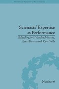 Scientists' Expertise as Performance | JORIS (CATHOLIC UNIVERSITY OF LEUVEN,  Belgium) Vandendriessche ; Evert Peeters ; Kaat (Catholic University of Leuven, Belgium) Wils | 