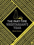 The Part-Time Vegetarian's Year | Nicola Graimes | 