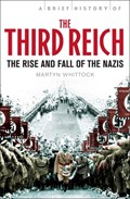 A Brief History of The Third Reich | WHITTOCK, Martyn | 