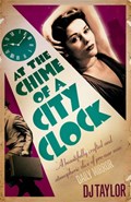 At the Chime of a City Clock | D.J. Taylor | 