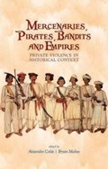 Mercenaries, Pirates, Bandits and Empires | Colas, Alejandro ; Mabee, Bryan | 