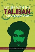 My Life with the Taliban | Mullah Abdul Salam Zaeef ; Alex Strick van Linschoten ; Felix Kuehn | 