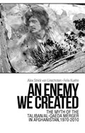 An Enemy We Created | Alex Strick van Linschoten ; Felix Kuehn | 