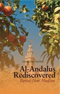 Al-Andalus Rediscovered | Marvine Howe | 