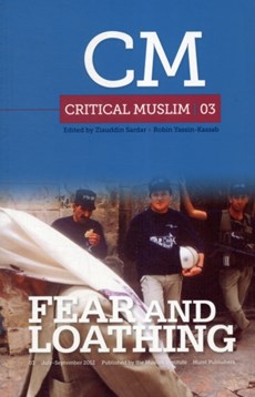 Critical Muslim 03: Fear and Loathing