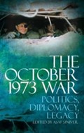 The October 1973 War | Asaf Siniver | 