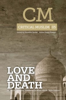 Critical Muslim 05: Love and Death