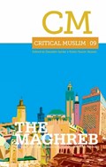 Critical Muslim 09: The Maghreb | Ziauddin Sardar ; Robin Yassin-Kassab | 