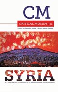 Critical Muslim 11: Syria | Ziauddin Sardar ; Robin Yassin-Kassab | 