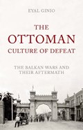 The Ottoman Culture of Defeat | Eyal Ginio | 