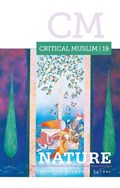 Critical Muslim 19: Nature | Ziauddin Sardar | 