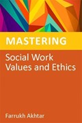 Mastering Social Work Values and Ethics | Farrukh Akhtar | 