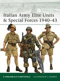Italian Army Elite Units & Special Forces 1940-43 | Pier Paolo Battistelli | 