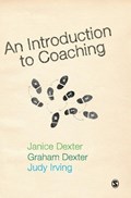An Introduction to Coaching | Janice Dexter ; Graham Dexter ; Judy Irving | 