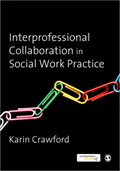 Interprofessional Collaboration in Social Work Practice | Crawford | 