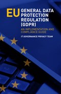 Eu General Data Protection Regulation (Gdpr) | It Governance Privacy Team | 