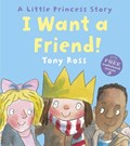 I Want a Friend! | Tony Ross | 