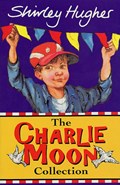 The Charlie Moon Collection | Shirley Hughes | 